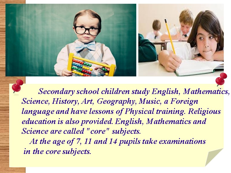 Secondary school children study English, Mathematics,       Science, History,